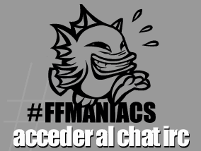 Pulsa para acceder al canal de IRC #ffmaniacs